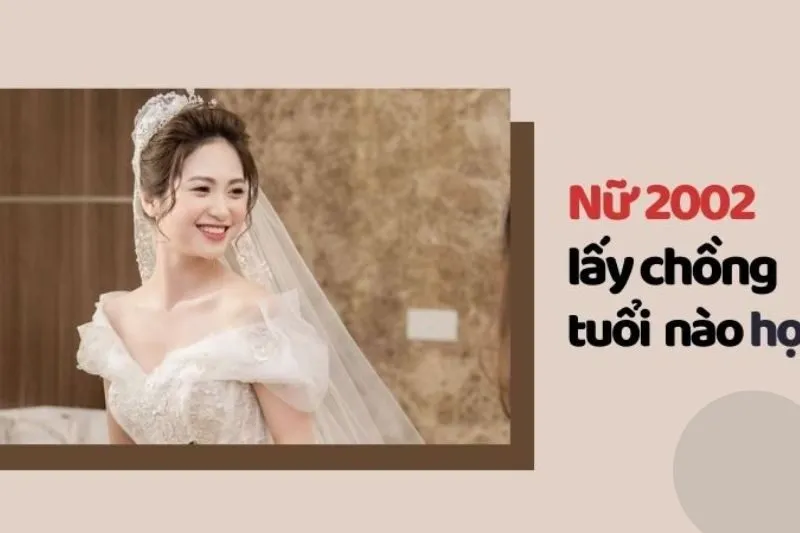 Nữ 2002 hợp tuổi nào?
