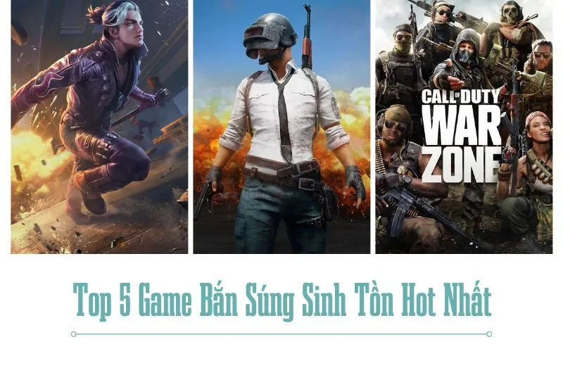 Top 5 Game Bắn Súng Sinh Tồn Hot Nhất Hiện Nay