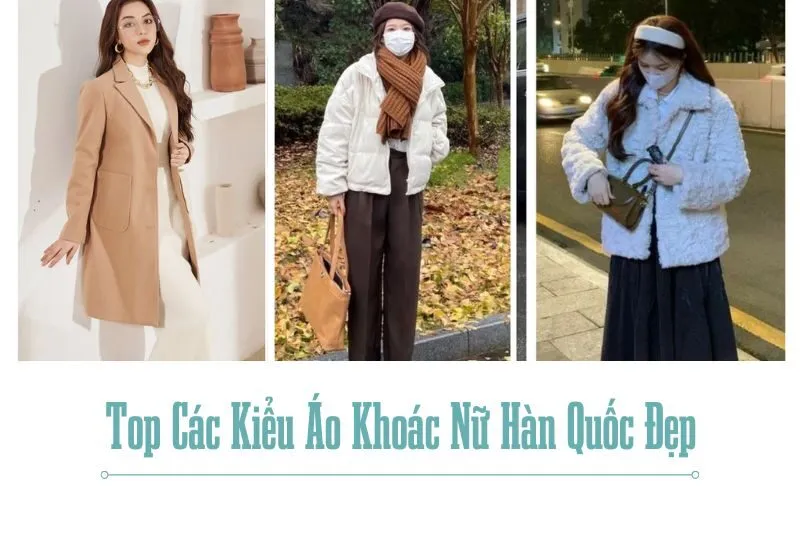 Top Các Kiểu Áo Khoác Nữ Hàn Quốc Đẹp Và Thịnh Hành Năm Nay