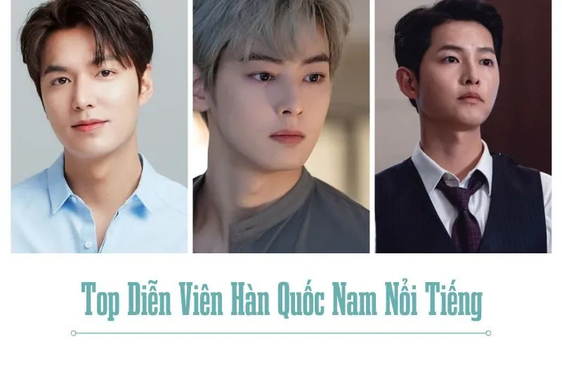 Top Diễn Viên Hàn Quốc Nam Nổi Tiếng Và Thành Công Nhất Hiện Nay