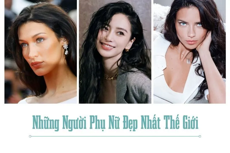 Top Những Người Phụ Nữ Đẹp Nhất Thế Giới Hiện Nay