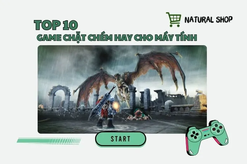Game chặt chém hay cho máy tính 2025: Top 10 siêu phẩm chiến đấu