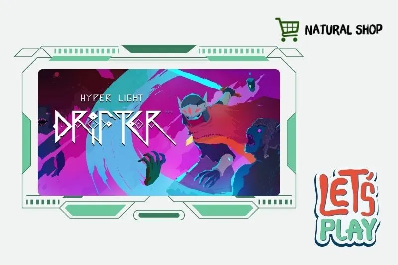 Hyper Light Drifter